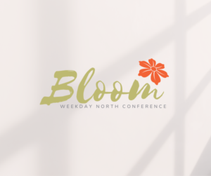 Bloom Weekday North Conference graphic with Bloom logo