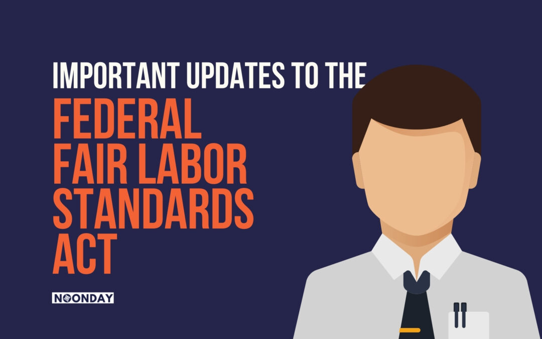 Important Changes to the Federal Fair Labor Standards Act Every Church Leader Needs to Know