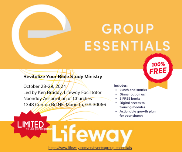 Lifeway Group Essentials Revitalize Your Bible study Ministry Led by Ken Braddy location at Noonday Baptist Association Free Event