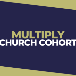 Multiply Church Cohort